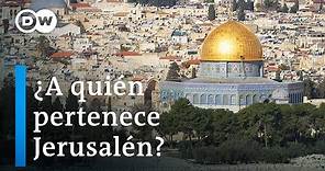 ¿A quién pertenece Jerusalén? | DW Documental