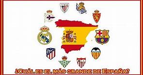 ¿Cuál es el equipo más grande de España?