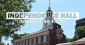17 Fascinating Facts About The Independence Hall in Philadelphia, Pennsylvania
