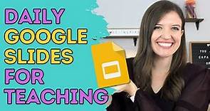 Google Slides for Teachers│How To Make Daily Teaching Slides