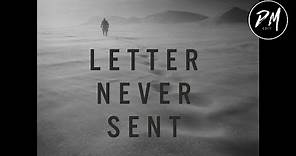 Letter Never Sent (Modern Trailer)