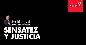 Editorial de Gustavo Gómez: Sensatez y justicia | Caracol Radio