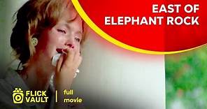 East of Elephant Rock | Full Movie | Flick Vault