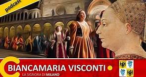 Chi era Bianca Maria Visconti, la signora di Milano?