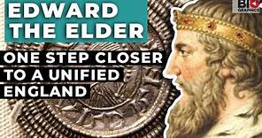 Edward the Elder - One Step Closer to a Unified England