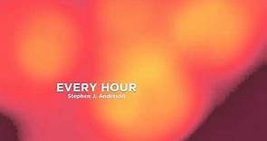 Every Hour - Stephen J. Anderson