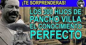 Los 300 hijos de Pancho Villa – El conocimiento perfecto