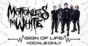 Motionless In White - Sign Of Life (Vocals Only)