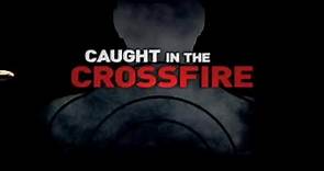 Caught in the crossfire Tráiler VO