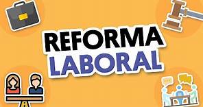 8 puntos clave de la nueva Reforma Laboral | #QueAlguienMeExplique