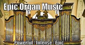 The Most Epic Organ Music (1 full hour)