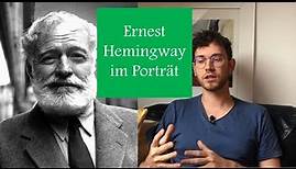 Ernest Hemingway, sein Leben und seine Werke - die größten Autoren und Autorinnen aller zeiten