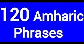 120 Basic Amharic Phrases For Beginners/Learn Amharic With Nathaniel/Amharic Language/አማርኛ-እንግሊዝኛ