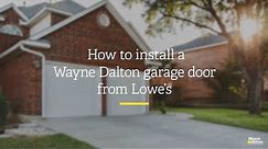 How to install a Wayne Dalton garage door from Lowe’s