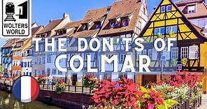 Colmar: The Don'ts of Colmar, France - Belle's Village