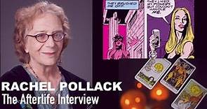 The Afterlife Interview with RACHEL POLLACK.