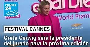 Greta Gerwig, directora de ‘Barbie’, presidirá el jurado del Festival Cannes 2024 • FRANCE 24