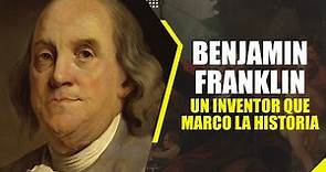 Benjamin Franklin Biografia | La vida de un inventor que marco la historia