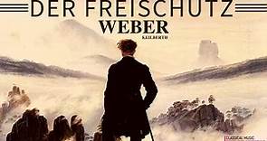 Carl Maria von Weber - Der Freischütz Opera - Overture (Century's recording: Joseph Keilberth)