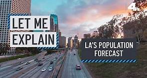 Let Me Explain: LA's Population Forecast | NBCLA