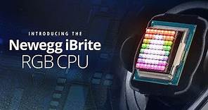 Introducing the Newegg iBrite CPU