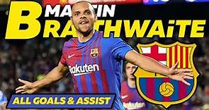 Martin Braithwaite all goal & assist fc barcelona revisi