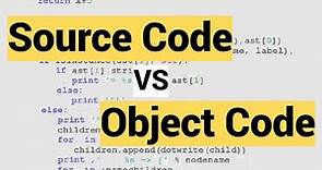 What is Source Code and Object Code || Source Code vs Object Code