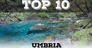 Top 10 cosa vedere in Umbria - posti meno conosciuti