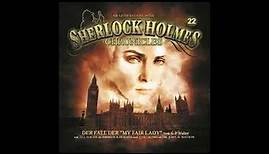 Sherlock Holmes Chronicles: Folge 22: "Der Fall der My Fair Lady" (Komplettes Hörspiel)