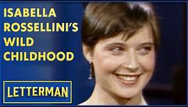 Isabella Rossellini Had A Wild Childhood | Letterman