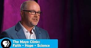 Inside Look | The Mayo Clinic: Faith - Hope - Science | PBS