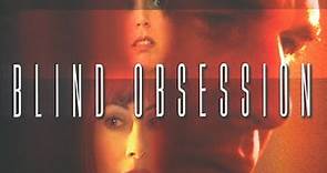 Blind Obsession (2001) I Full Movie I Brad Johnson I Megan Gallagher I Roxanna Zal I Ken Kercheval