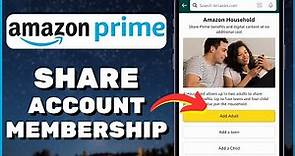 How To Share Amazon Prime Account Membership (Friend & Family) | Share Prime Video Membership (2024)