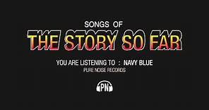 The Story So Far "Navy Blue"