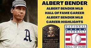 ALBERT BENDER MLB CAREER HIGHLIGHTS ALBERT BENDER MLB HALL OF FAME CAREER