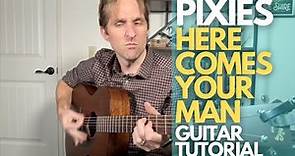 Here Comes Your Man by Pixies Guitar Tutorial - Guitar Lessons with Stuart!