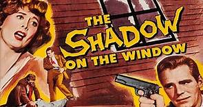 The Shadow On The Window with Philip Carey 1957 - 1080p HD Film