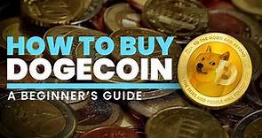 How to Buy Dogecoin - A Beginner's Guide