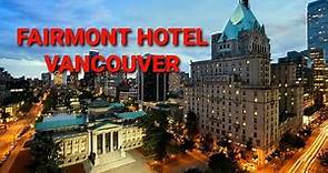 Fairmont Hotel Vancouver Tour & Nearby Restaurants - Best Hotels in Vancouver, BC