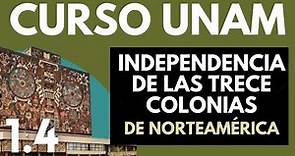 ✅Historia Universal: Independencia de las Trece Colonias de Norteamérica / Estados Unidos | UNAM