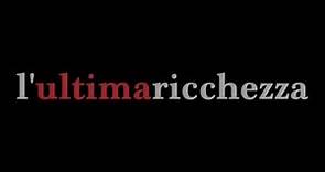 L'Ultima Ricchezza - Film completo HD 2013
