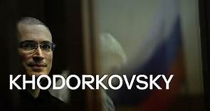 Khodorkovsky | Full Movie