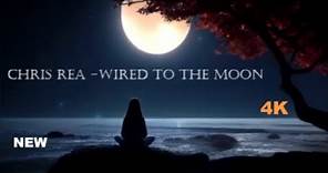 Chris Rea - Wired to the Moon 2024 HD