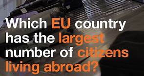 Which EU country has the largest number of citizens living abr...