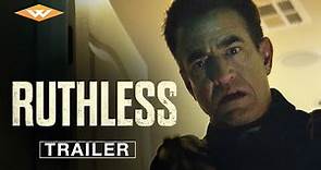 RUTHLESS Official Trailer | Starring Dermot Mulroney & Jeff Fahey