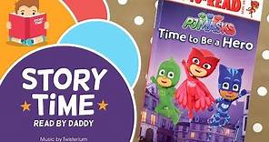 PJ Masks Time To Be A Hero - Storytime Book Reading