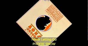 Phoebe Snow - NEVER LETTING GO
