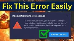 How To Fix Incompatible Windows Settings Error In BlueStacks | BlueStacks App Player Not Opening