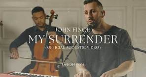 John Finch - My Surrender (Official Acoustic Video) [Live Sessions]