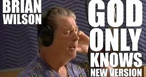 Brian Wilson (of The Beach Boys) - God Only Knows